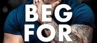 Beg For Me (Morally Gray Book 3)
